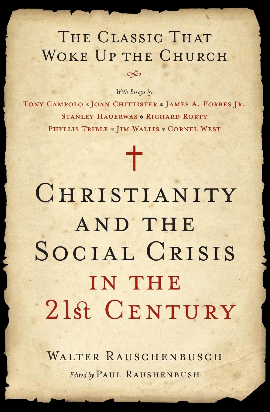 Christianity and the Social Crisis in the 21st Century: The Classic That Woke up the Church