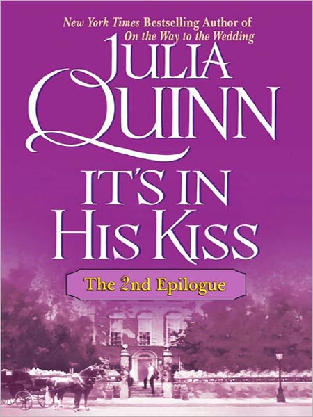 It's in His Kiss: The Second Epilogue (Bridgerton Series)