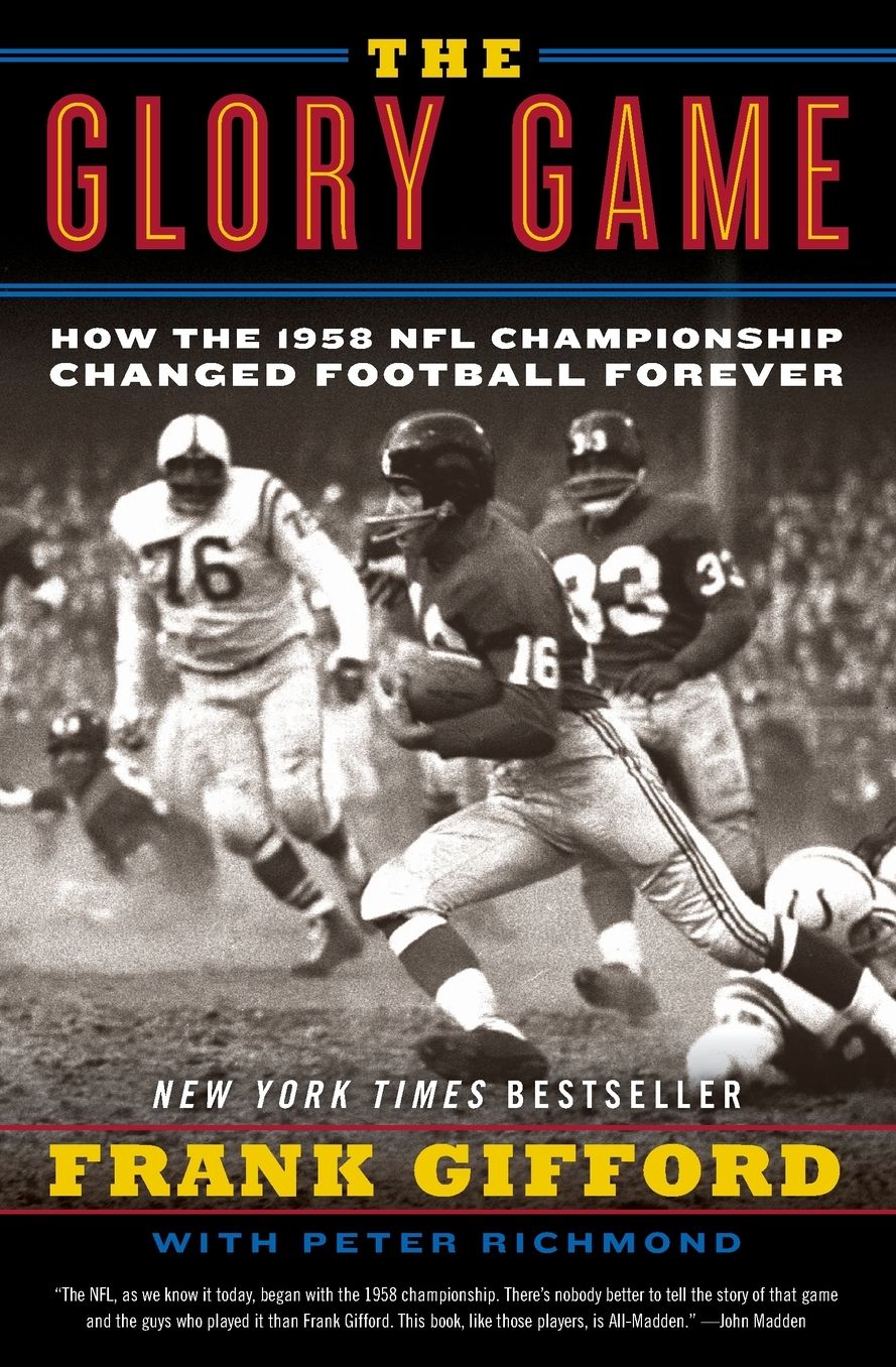 The Glory Game: How the 1958 NFL Championship Changed Football Forever