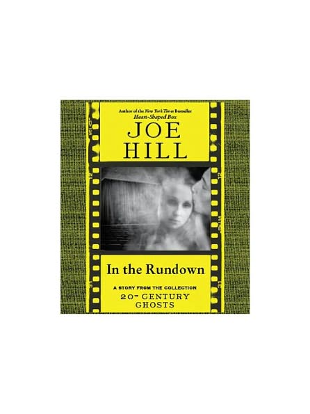 In the Rundown: A Story from the Collection 20th Century Ghosts