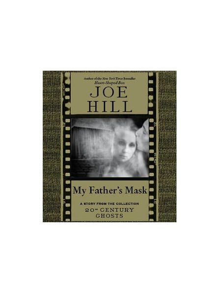 My Father's Mask: A Story from the Collection 20th Century Ghosts