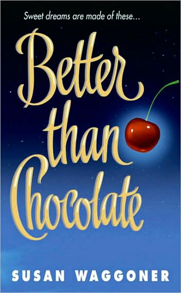 Better than Chocolate