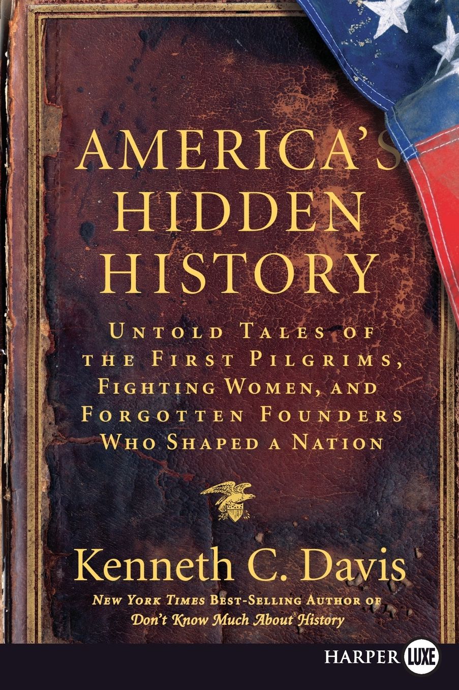 America's Hidden History LP: Untold Tales of the First Pilgrims, Fighting Women, and Forgotten Founders Who Shaped a Nation