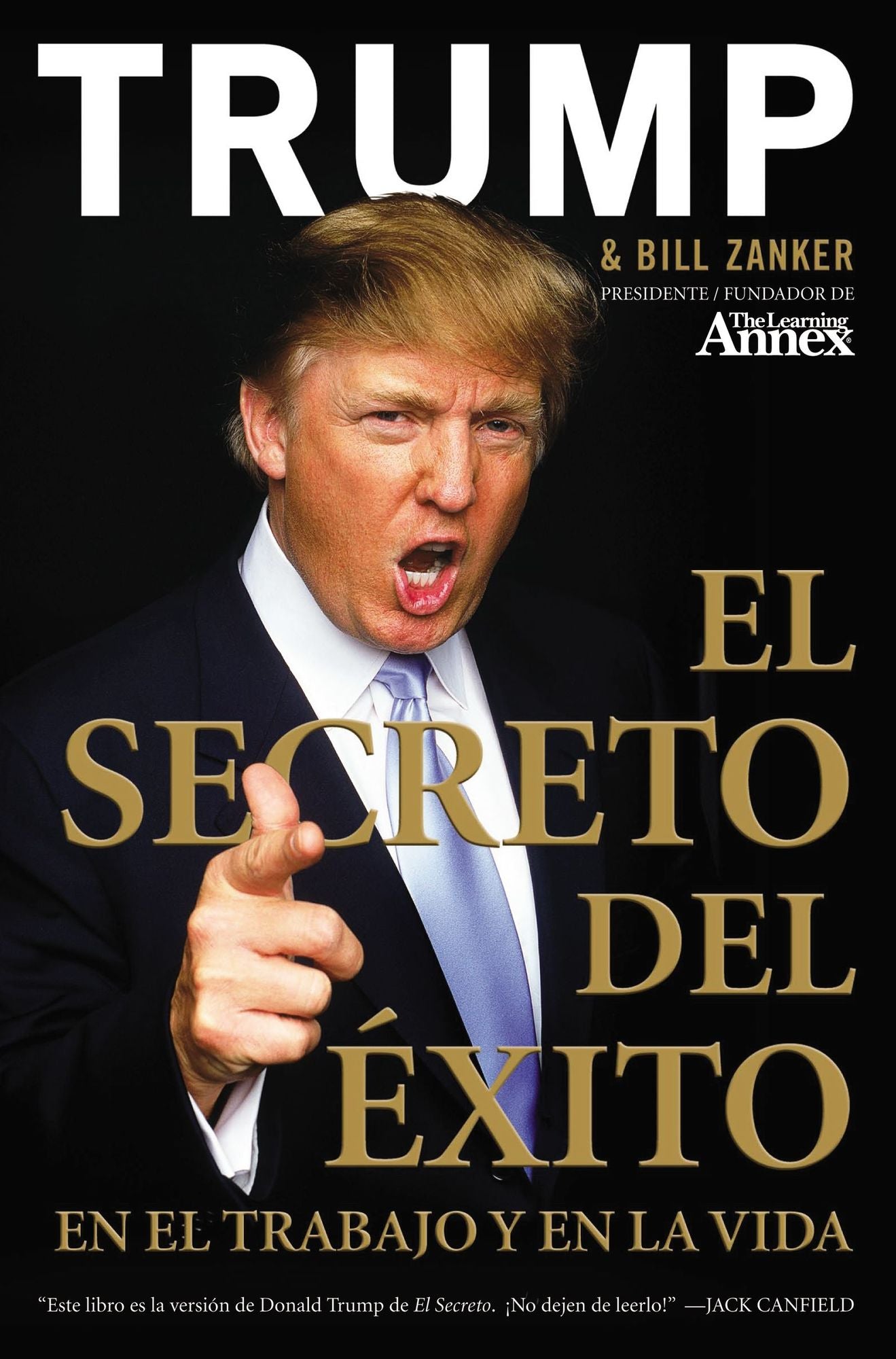 El secreto del exito en el trabajo y en la vida (Think Big and Kick Ass in Business and Life)
