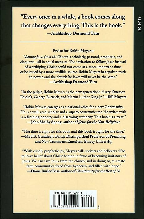 Saving Jesus from the Church: How to Stop Worshiping Christ and Start Following Jesus