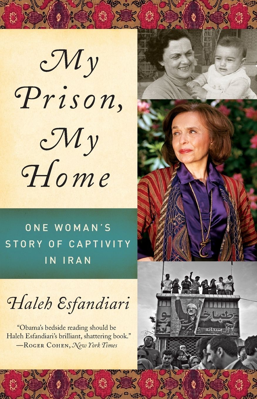 My Prison, My Home: One Woman's Story of Captivity in Iran