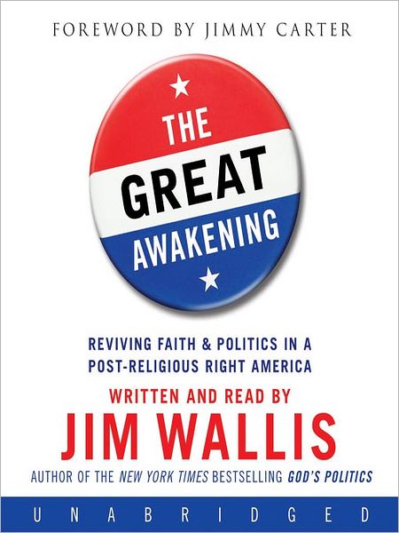 The Great Awakening: Reviving Faith and Politics in a Post-Religious Right America