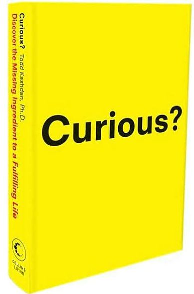 Curious? Discover the Missing Ingredient to a Fulfilling Life