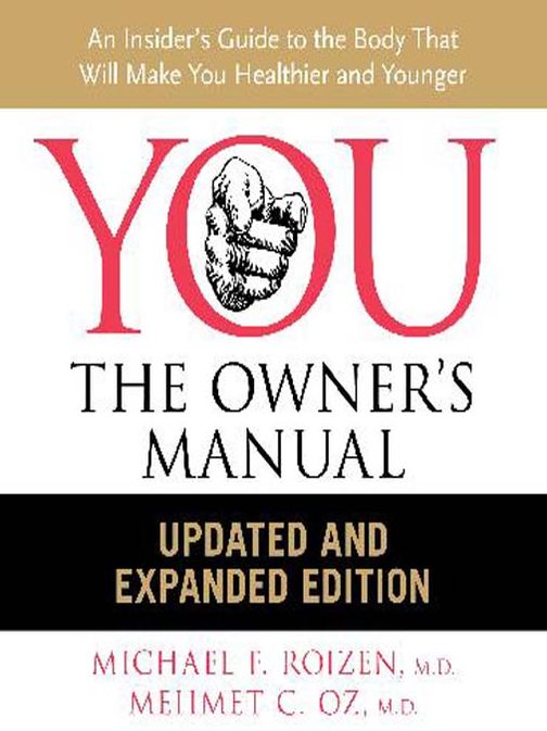 YOU: The Owner's Manual, Updated and Expanded Edition: An Insider's Guide to the Body that Will Make You Healthier and Younger