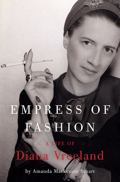 Empress of Fashion: A Life of Diana Vreeland