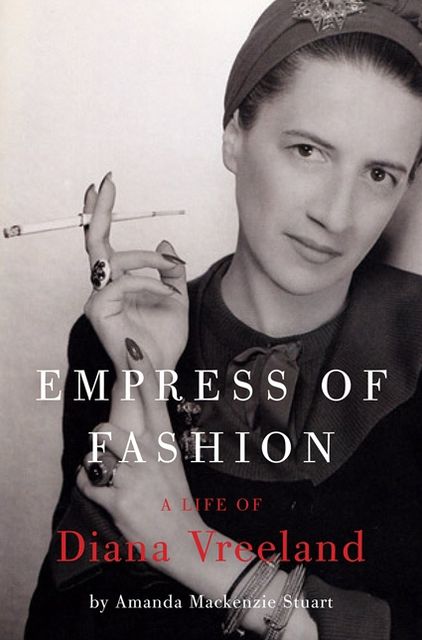 Empress of Fashion: A Life of Diana Vreeland