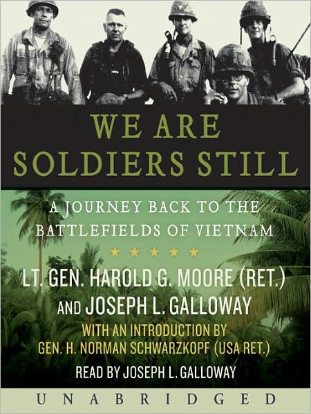 We Are Soldiers Still: A Journey Back to the Battlefields of Vietnam