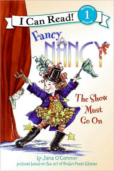 Fancy Nancy: The Show Must Go On (I Can Read Series Level 1)