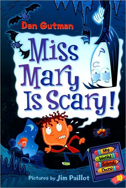 Miss Mary Is Scary! (My Weird School Daze Series #10)