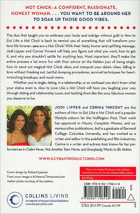 How To Love Like a Hot Chick: The Girlfriend to Girlfriend Guide to Getting the Love You Deserve