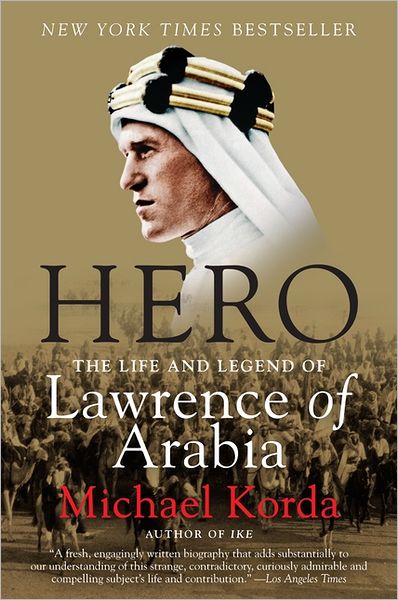 Hero: The Life and Legend of Lawrence of Arabia