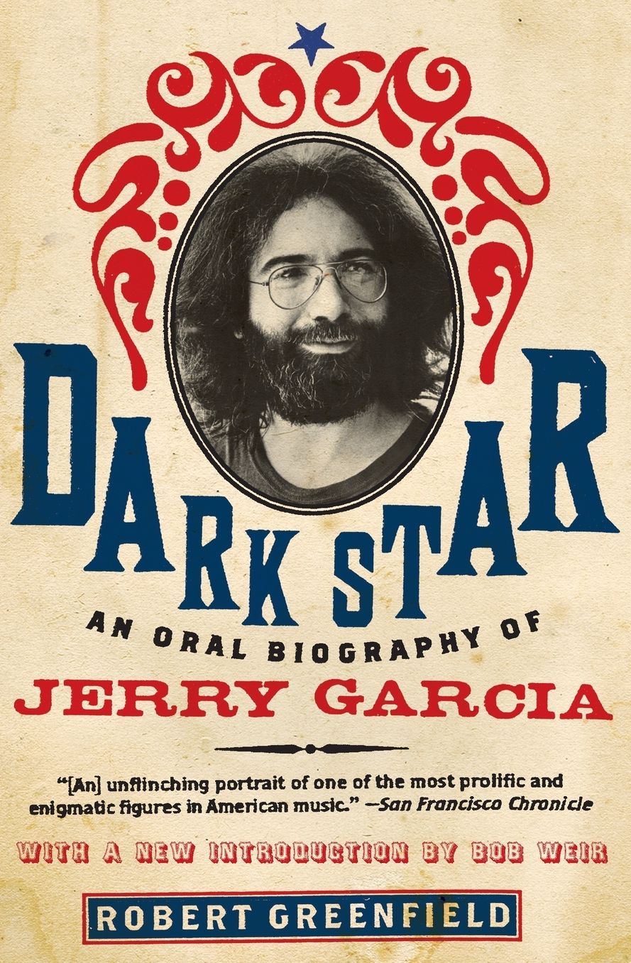 Dark Star: An Oral Biography of Jerry Garcia
