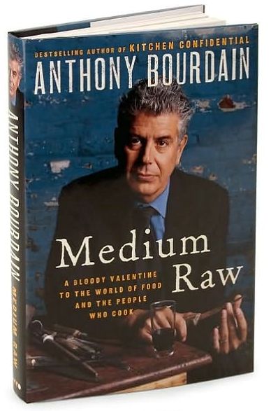 Medium Raw: A Bloody Valentine to the World of Food and the People Who Cook