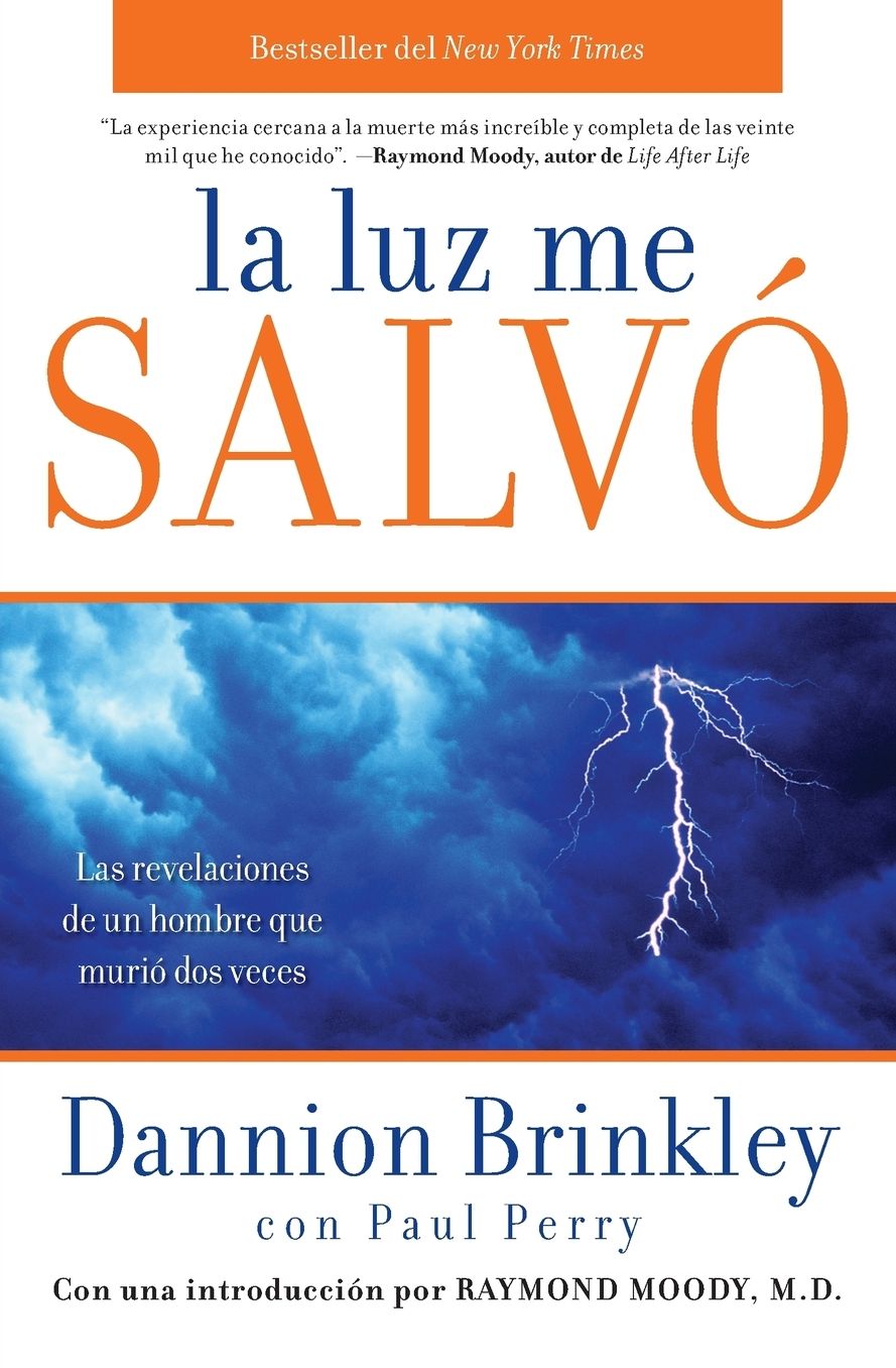 La luz me salvo:Las revelaciones de un hombre que murio dos veces