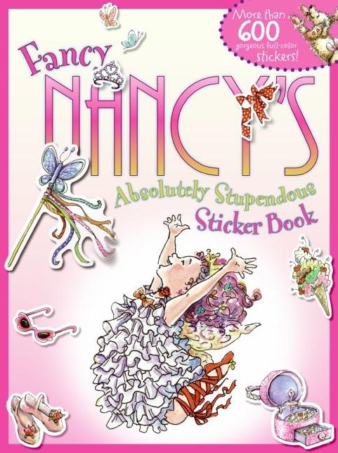 Fancy Nancy's Absolutely Stupendous Sticker Book (Fancy Nancy Series)
