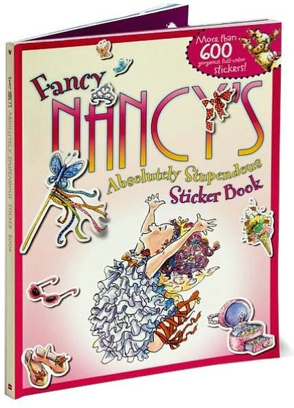 Fancy Nancy's Absolutely Stupendous Sticker Book (Fancy Nancy Series)