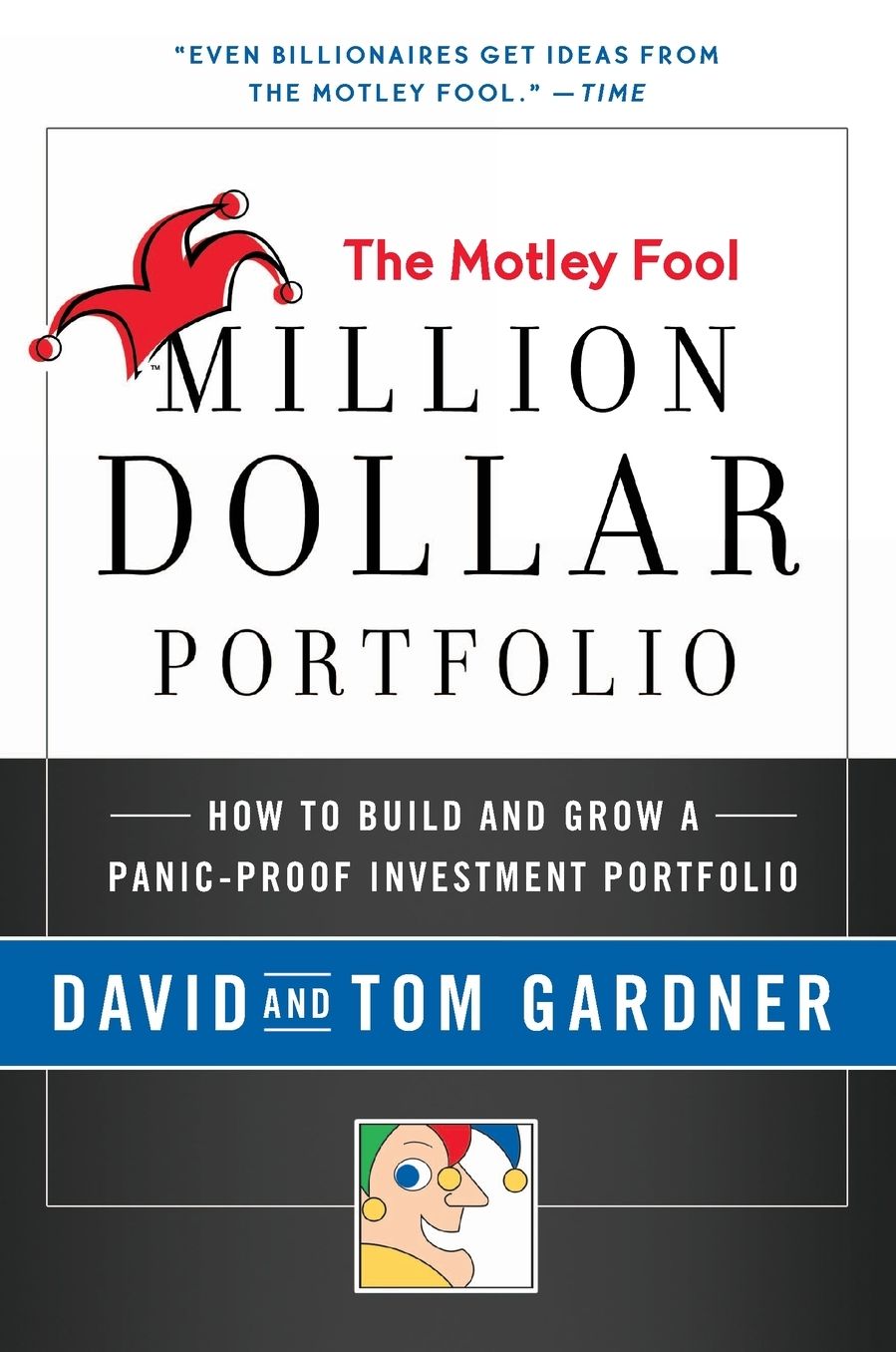 Motley Fool Million Dollar Portfolio: How to Build and Grow a Panic-Proof Investment Portfolio