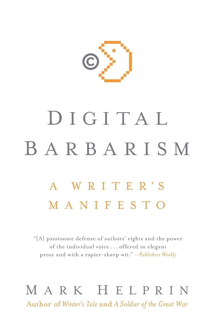 Digital Barbarism: A Writer's Manifesto