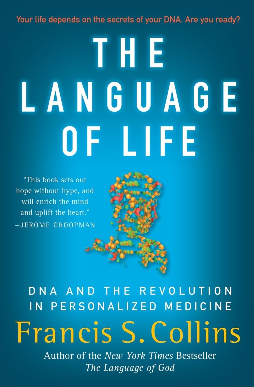 The Language of Life: DNA and the Revolution in Personalized Medicine