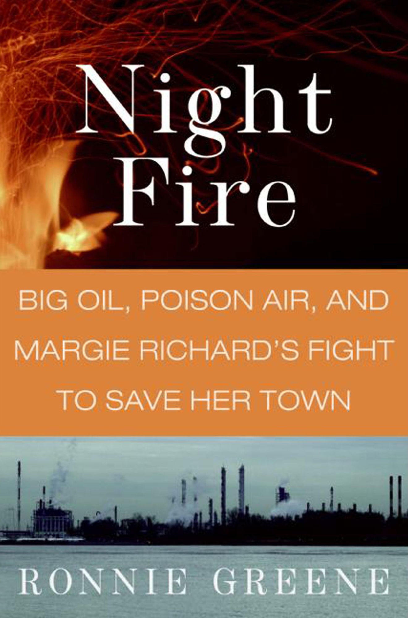 Night Fire: Big Oil, Poison Air, and Margie Richard's Fight to Save Her Town