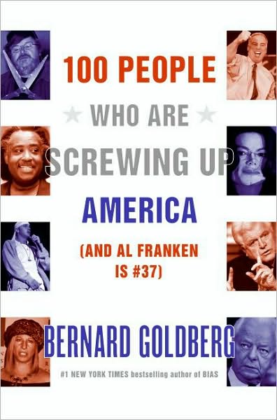 100 People Who Are Screwing Up America: (and Al Franken Is #37)