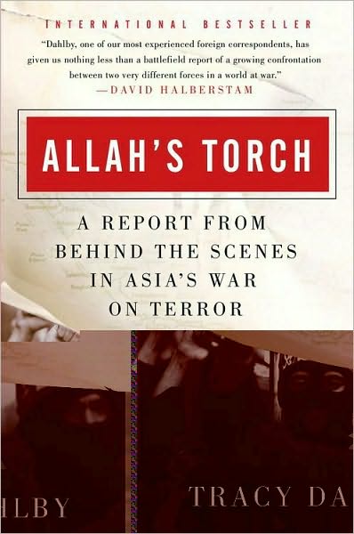 Allah's Torch: A Report from Behind the Scenes in Asia's War on Terror
