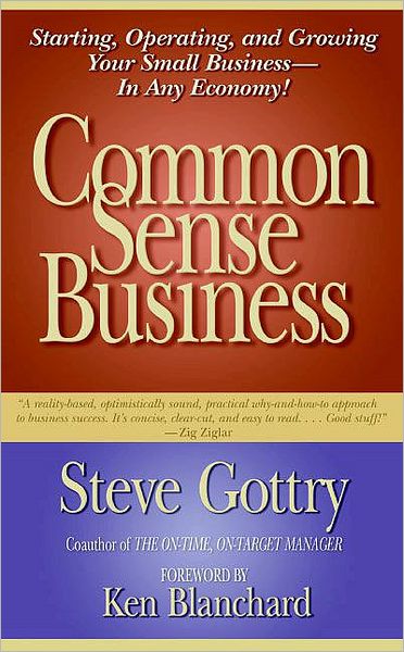 Common Sense Business: Managing Your Small Company