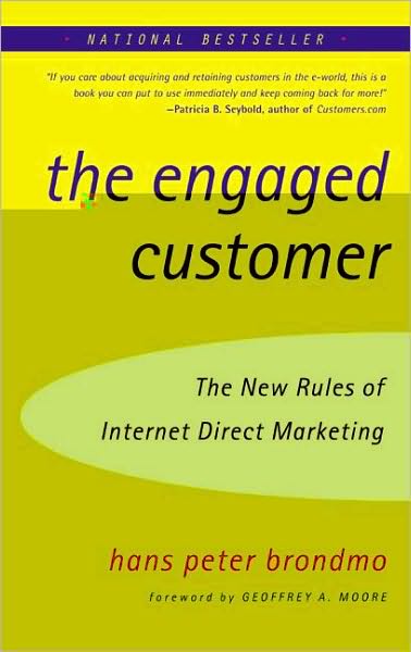 The Engaged Customer: The New Rules of Internet Direct Marketing