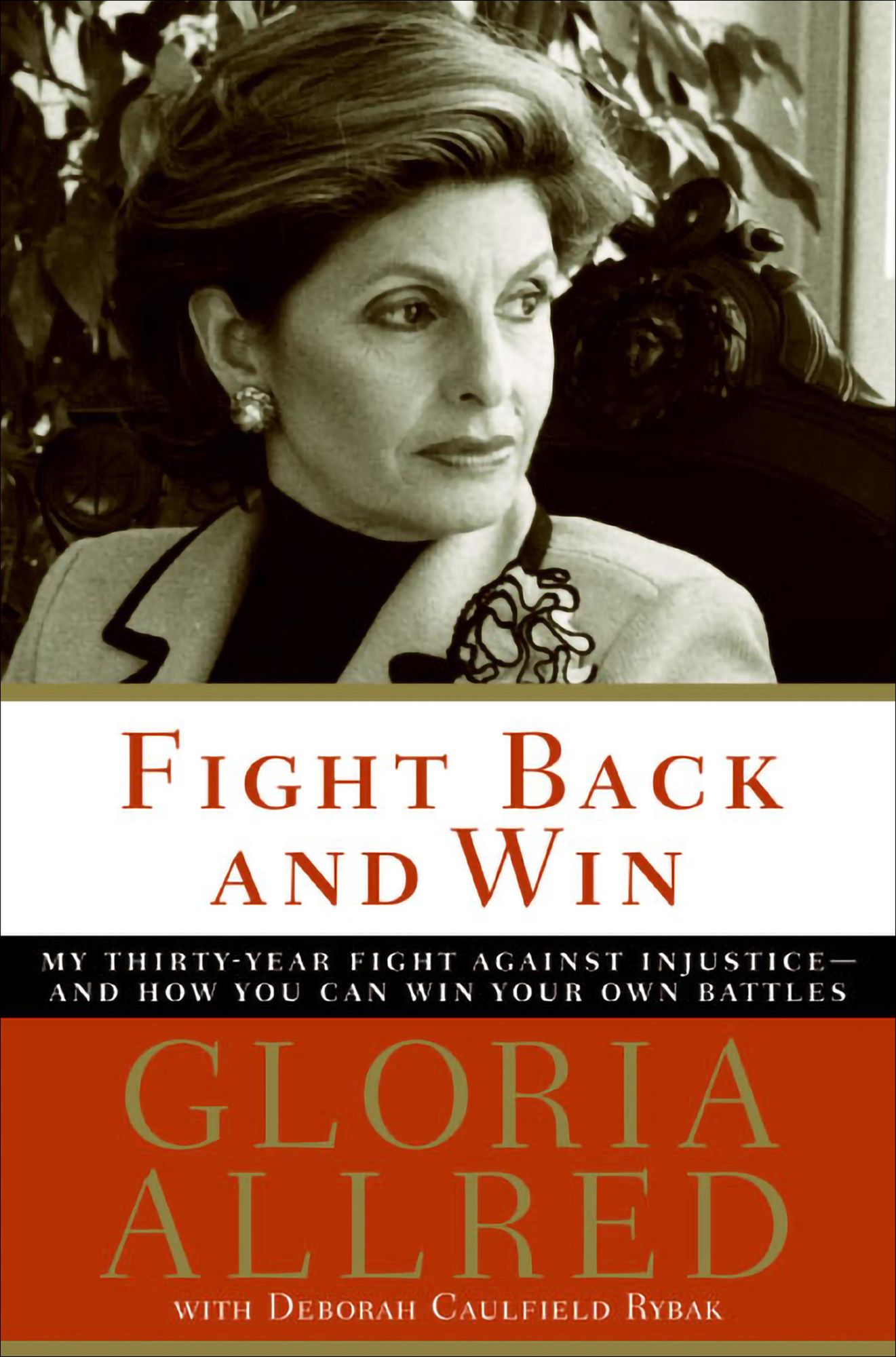 Fight Back and Win: My Thirty-Year Fight Against Injustice--And How You Can Win Your Own Battles