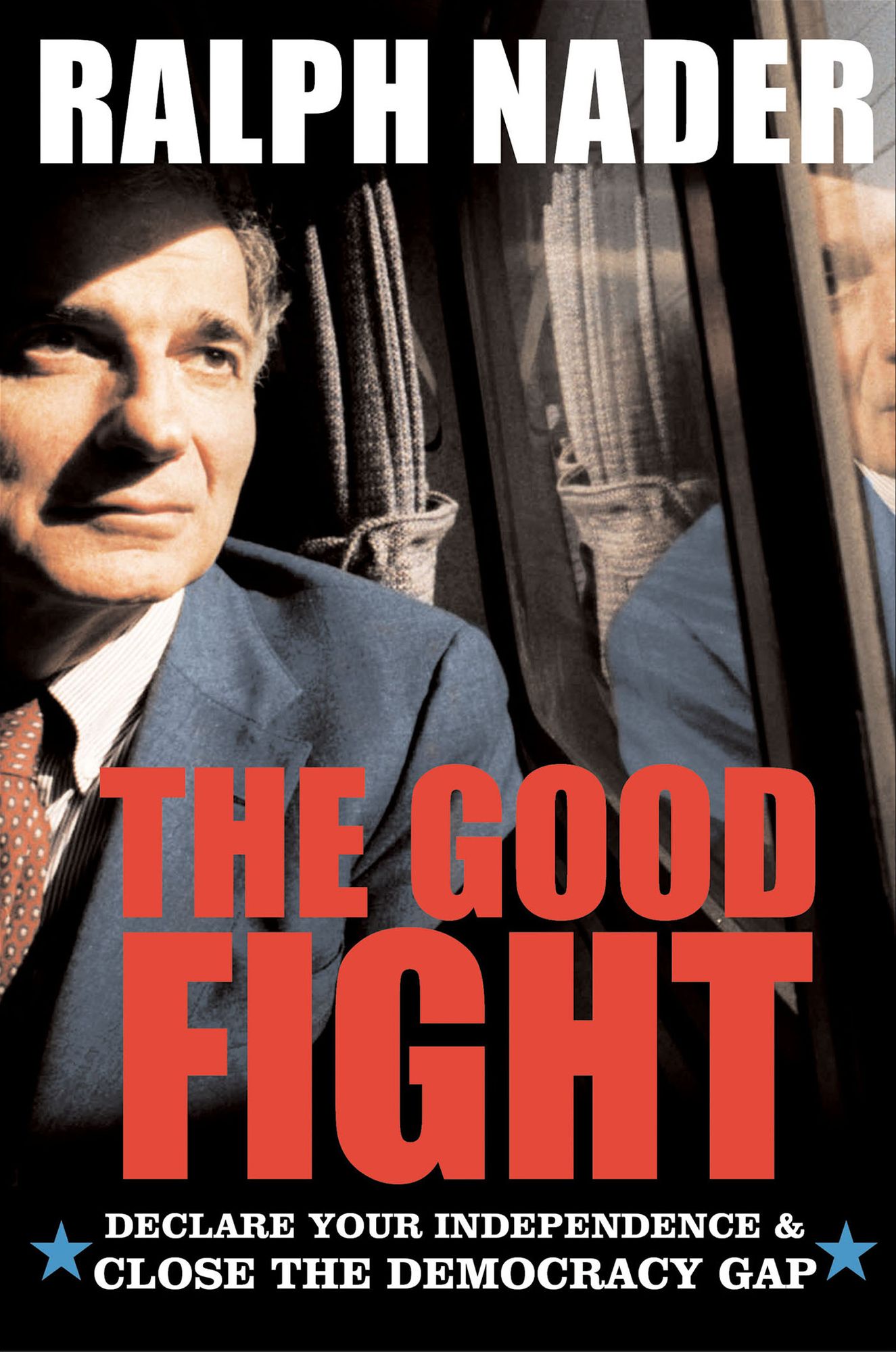 The Good Fight: Declare Your Independence and Close the Democracy Gap