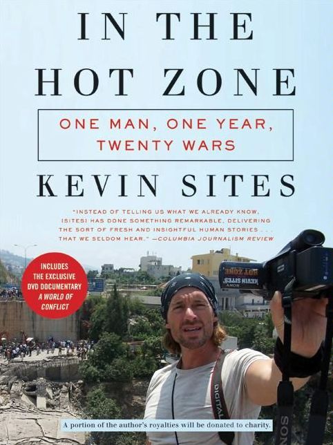In the Hot Zone: One Man, One Year, Twenty Wars
