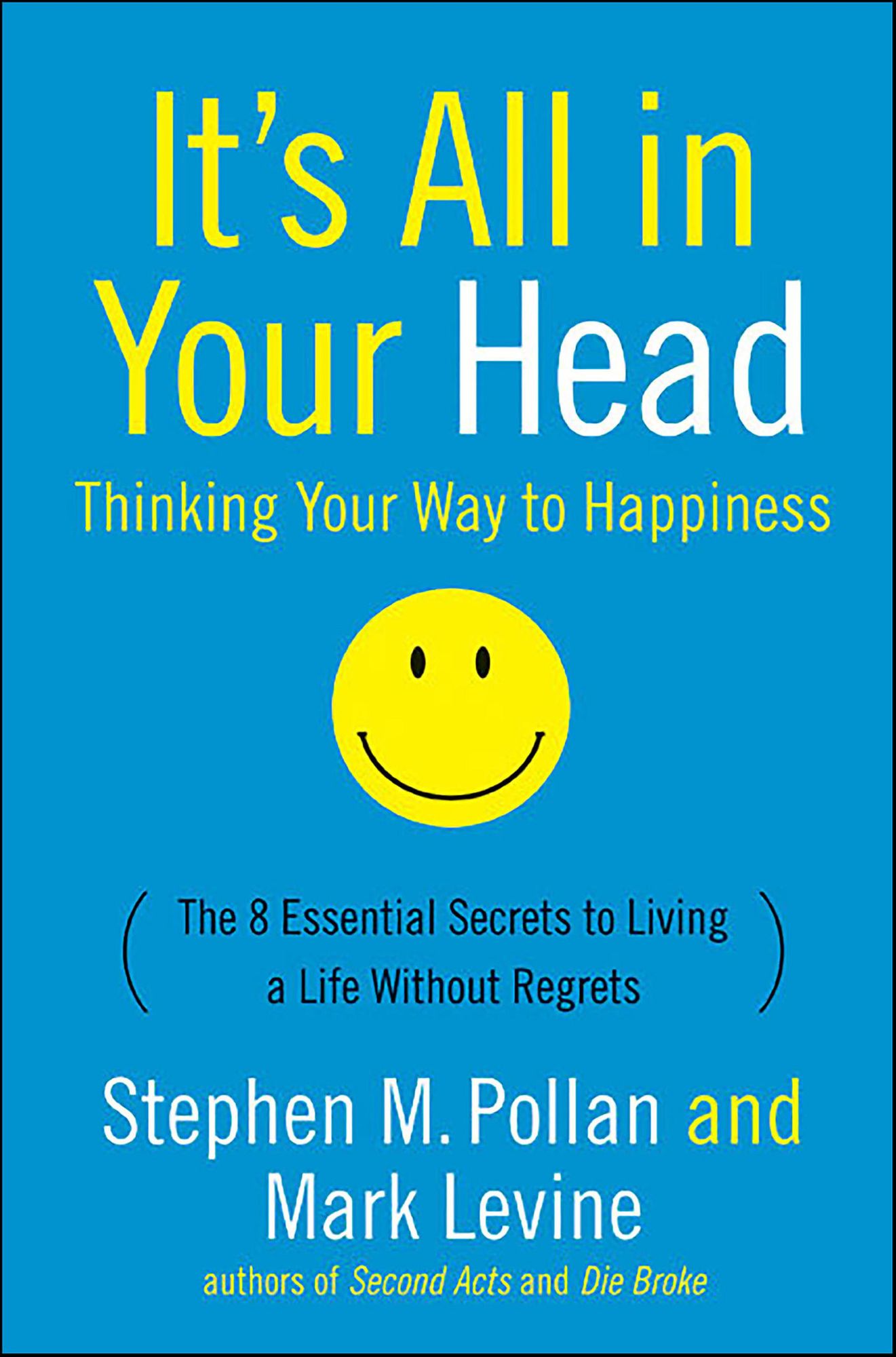 It's All in Your Head: Thinking Your Way to Happiness