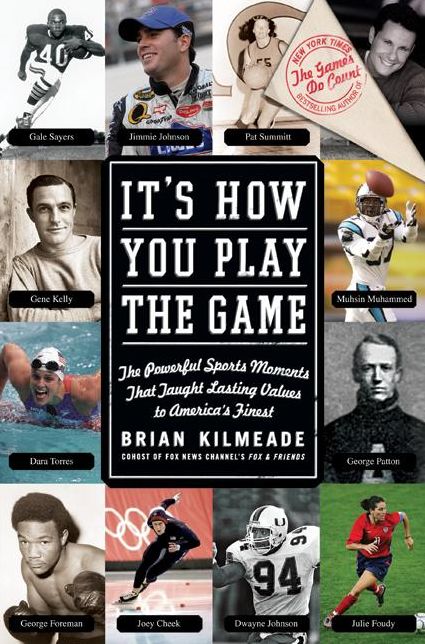 It's How You Play the Game: The Powerful Sports Moments That Taught Lasting Values to America's Finest