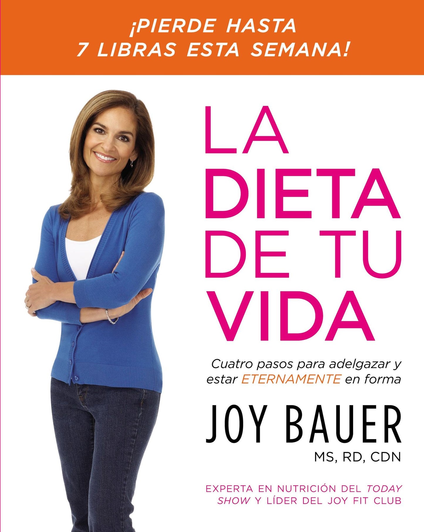 La Dieta de tu Vida: Cuatro Pasos Para Adelgazar y Estar Eternamente En Forma