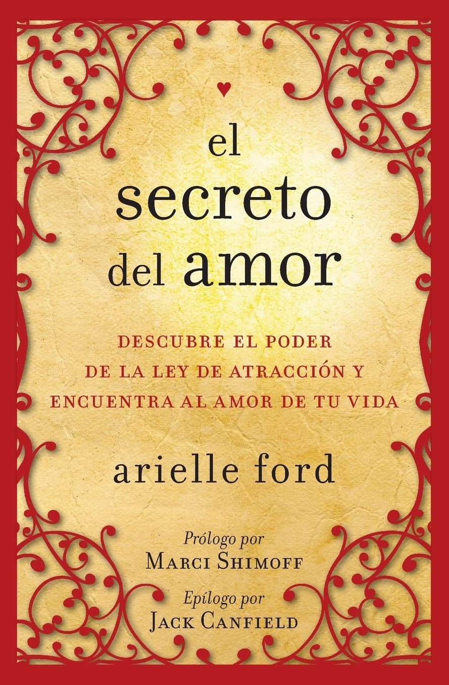 El Secreto Del Amor: Descubre el Poder de la Ley de Atracción y Encuentra al Amor de tu Vida