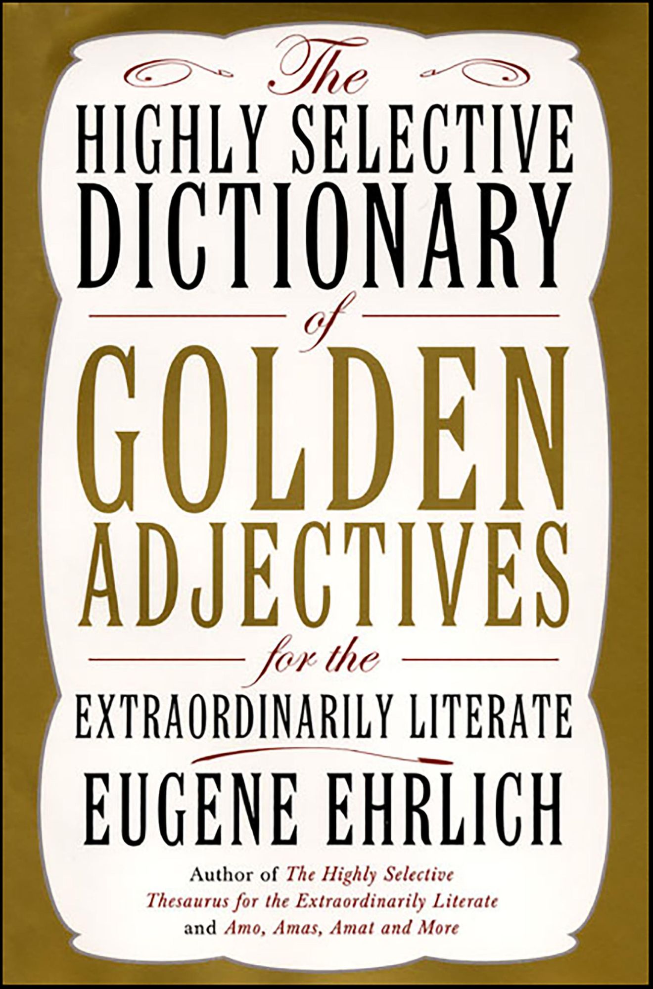 The Highly Selective Dictionary of Golden Adjectives: For the Extraordinarily Literate