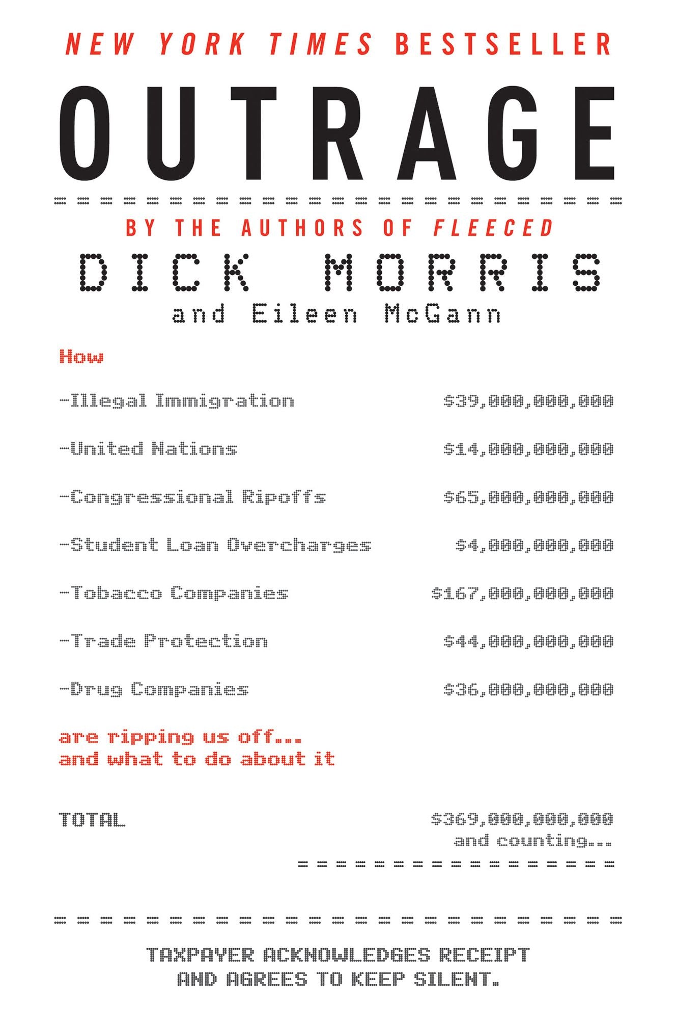 Outrage: How Illegal Immigration, the United Nations, Congressional Ripoffs, Student Loan Overcharges, Tobacco Companies, Trade Protection, and Drug Companies Are Ripping Us Off . . . and What to Do About It