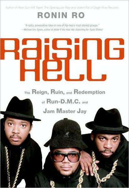 Raising Hell: The Reign, Ruin, and Redemption of Run-D.M.C. and Jam Master Jay