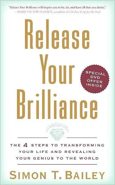 Release Your Brilliance: The 4 Steps to Transforming Your Life and Revealing Your Genius to the World