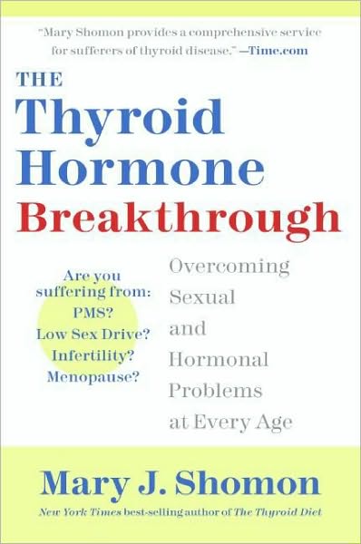 The Thyroid Hormone Breakthrough: Overcoming Sexual and Hormonal Problems at Every Age