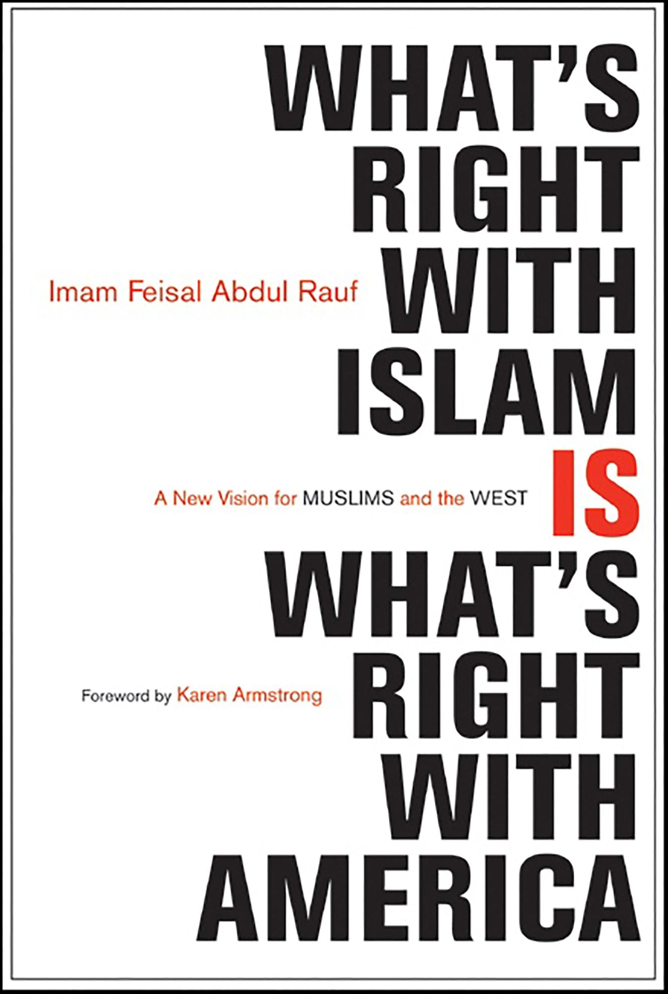 What's Right with Islam: A New Vision for Muslims and the West