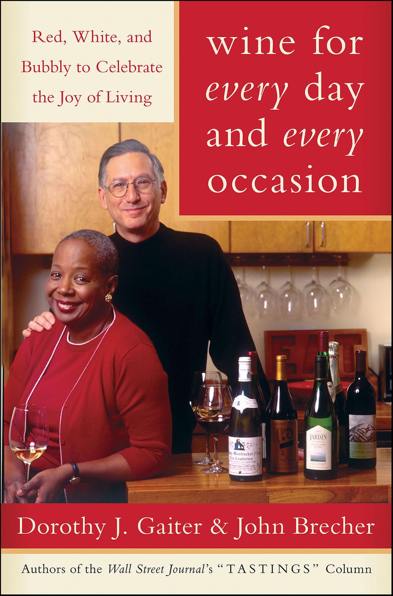 Wine for Every Day and Every Occasion: Red, White, and Bubbly to Celebrate the Joy of Living