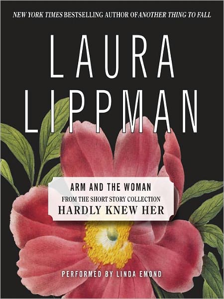 ARM and the Woman (From the Short Story Collection, Hardly Knew Her)