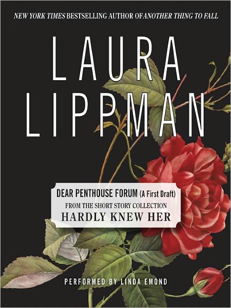 Dear Penthouse Forum (A First Draft): From the Short Story Collection, Hardly Knew Her