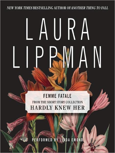 Femme Fatale (From the Short Story Collection, Hardly Knew Her)